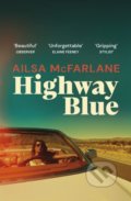Kniha: Highway Blue (Ailsa McFarlane)