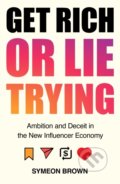 Get Rich or Lie Trying - Symeon Brown, Atlantic Books, 2022