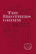 The Brothers Grimm: 101 Fairy Tales - Jacob Grimm,  Wilhelm Grimm, Advantage Publishers Group, 2012