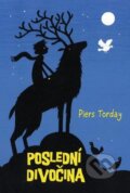 Poslední divočina - Piers Torday, Fortuna Libri ČR, 2013
