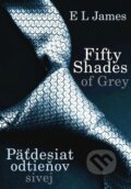 Fifty Shades of Grey - Päťdesiat odtieňov sivej - E L James, XYZ, 2012