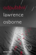 Odpuštění - Lawrence Osborne, Kniha Zlín, 2013