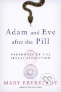 Adam and Eve After the Pill - Mary Eberstadt, Ignatius Press, 2013