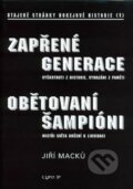 Zapřené generace, obětovaní šampióni - Jiří Macků, TYPO JP, 2004