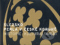 Slezsko, perla v české koruně - Vít Vlnas a kolektív, Národní galerie v Praze, 2007