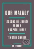 Our Malady - Timothy Snyder, The Crown Publishing Group, 2020