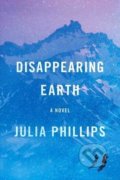Disappearing Earth - Julia Phillips, Vintage, 2020