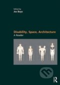Kniha: Disability, Space, Architecture: A Reader (Jos Boys)
