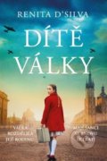 Kniha: Dítě války (Renita D'Silva). Fortuna Libri ČR, 2022