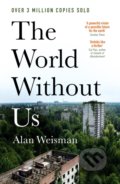 The World Without Us - Alan Weisman, Ebury, 2022