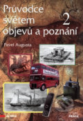 Kniha: Průvodce světem objevů a poznání 2 (Pavel Augusta). Práce, 2011