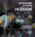 Kniha: Astronomie a fyzika – Hledání (Aldebaran). Aldebaran, 2022
