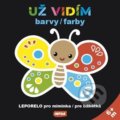 Kniha: Už vidím barvy / farby – leporelo pro miminka / pre bábätká (INFOA). INFOA, 2022