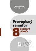Kniha: Pravopisný semafor 8 (zošit pre učiteľa) (Branislav Hriňák a Danica Mjartanová). Orbis Pictus Istropolitana, 2021