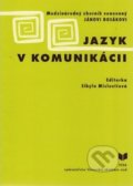 Jazyk v komunikácii - Sibyla Mislovičová, VEDA, 2004