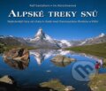 Alpské treky snů - Ralf Gantzhorn, Iris Kürschnerová, Nakladatelství Junior, 2013