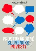 Prostonárodné slovenské povesti - Pavol Dobšinský, 2013