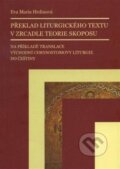 Kniha: Překlad liturgického textu v zrcadle teorie skoposu (Eva Maria Hrdinová). IRIS, 2013