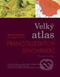 Velký atlas francouzských vinohradů - Benoît France, ANAG, 2011
