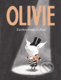 Olivie zachraňuje cirkus - Ian Falconer, 2013