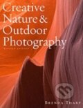Kniha: Creative Nature and Outdoor Photography (Brenda Tharp). Amphoto Books, 2010