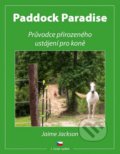 Paddock Paradise - Jaime Jackson, 2013