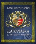 Kniha: Zlatovláska a jiné české pohádky (Karel Jaromír Erben). Knižní klub, 2013