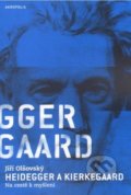 Kniha: Heidegger a Kierkegaard (Jiří Olšovský)