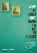 Kniha: Why It Does Not Have To Be In Focus (Jackie Higgins). Thames & Hudson, 2013