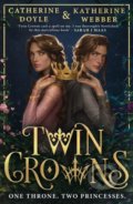 Kniha: Twin Crowns (Catherine Doyle a Katherine Webber), 2022 Kniha: Twin Crowns (Catherine Doyle a Katherine Webber), 2022