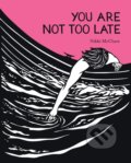 Kniha: You Are Not Too Late (Nikki McClure). Harry Abrams, 2022