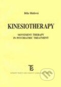 Kinesiotherapy: Movement Therapy in Psychiatric Treatment - Běla Hátlová, Karolinum, 2003