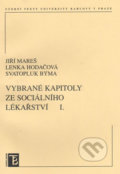 Vybrané kapitoly ze sociálního lékařství I. - Jiří Mareš, Karolinum, 2009