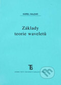 Kniha: Základy teorie waveletů (Karel Najzar). Karolinum, 2005