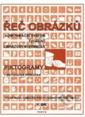 Kniha: Řeč obrázků, komunikační systém tvořený obrázkovými symboly - piktogramy, metodická příručka (Libuše Kubová)