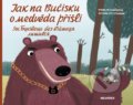 Jak na Bučisku o medvěda přišli - Ivana Pecháčková, Meander, 2022