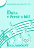 Kniha: Duha v černé a bílé 3 (Ilona Jurníčková). Martin Vozar, 2022