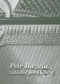 Skladby pro klavír I. - Petr Bazala, Martin Vozar, 2022
