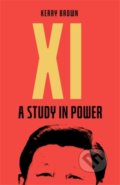 Xi : A Study in Power - Kerry Brown, Icon Books, 2022