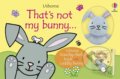 That&#039;s Not My Bunny Book and Toy - Fiona Watt, Usborne, 2022