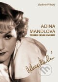 Adina Mandlová - Příběh české hvězdy - Vladimír Přibský, Malý princ, 2013
