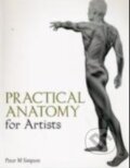 Kniha: Practical Anatomy for Artists (Peter Simpson). The Crowood, 2010