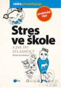 Kniha: Stres ve škole a jak ho zvládnout (Petra Buchwald). Edika, 2013