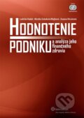 Hodnotenie podniku a analýza jeho finančného zdravia - Zuzana Vincúrová, Ladislav Kabát, Monika Sobeková Majková, Wolters Kluwer (Iura Edition), 2013