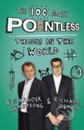 Kniha: The 100 Most Pointless Things in the World (Alexander Armstrong a Richard Osman). Hodder Paperback, 2013