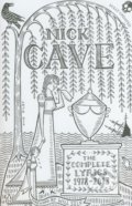 The Complete Lyrics 1978 - 2013 - Nick Cave, Penguin Books, 2013