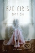 Bad Girls Don&#039;t Die - Katie Alender, Hyperion, 2010