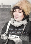 Kniha: Bola som novinárka (H. Zsebik Sarolta). OZ Phoenix, Bratislava, 2021