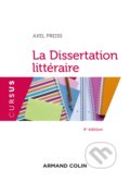 Kniha: La Dissertation littéraire (Axel Preiss). ARMAND COLIN, 2017