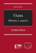 Kniha: Väzba - Dôvody a lehoty - Judikatúra (Miloš Deset)